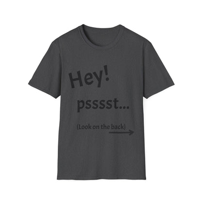Hey! psssst... Unisex Softstyle T-Shirt