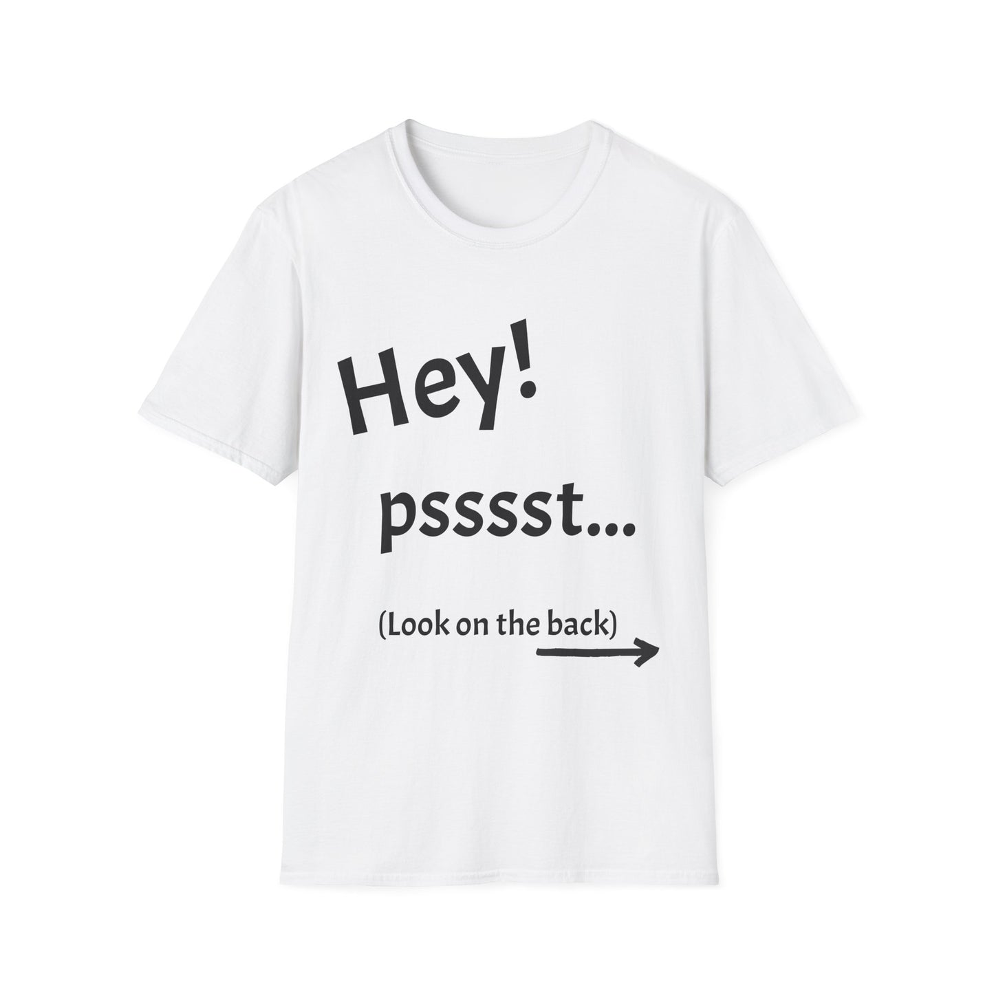 Hey! psssst... Unisex Softstyle T-Shirt
