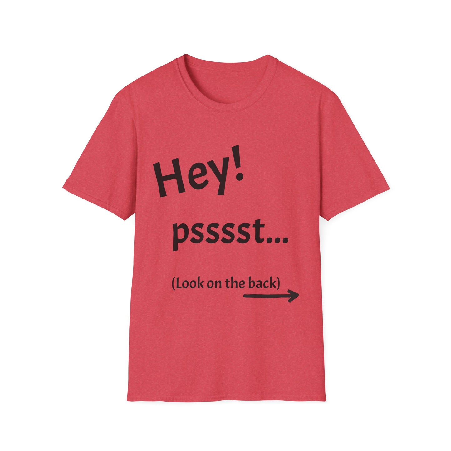 Hey! psssst... Unisex Softstyle T-Shirt