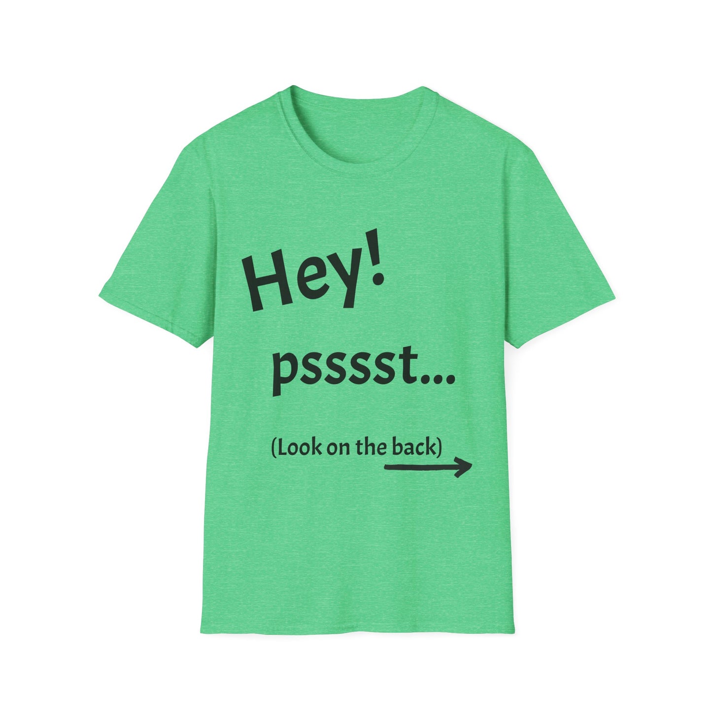 Hey! psssst... Unisex Softstyle T-Shirt