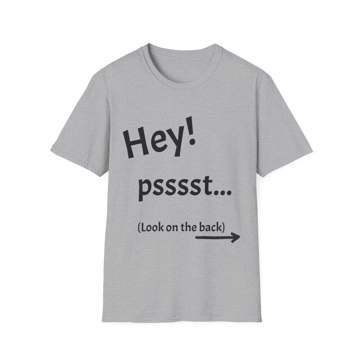 Hey! psssst... Unisex Softstyle T-Shirt