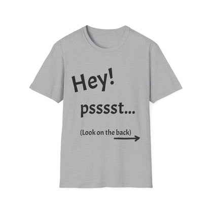 Hey! psssst... Unisex Softstyle T-Shirt