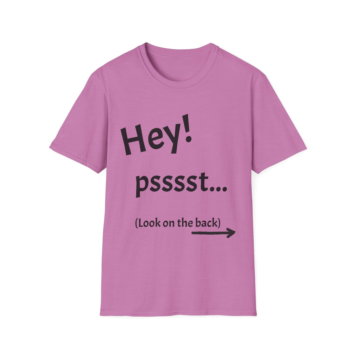 Hey! psssst... Unisex Softstyle T-Shirt