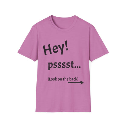 Hey! psssst... Unisex Softstyle T-Shirt